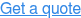 Get a quote