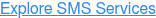 Explore SMS Services
